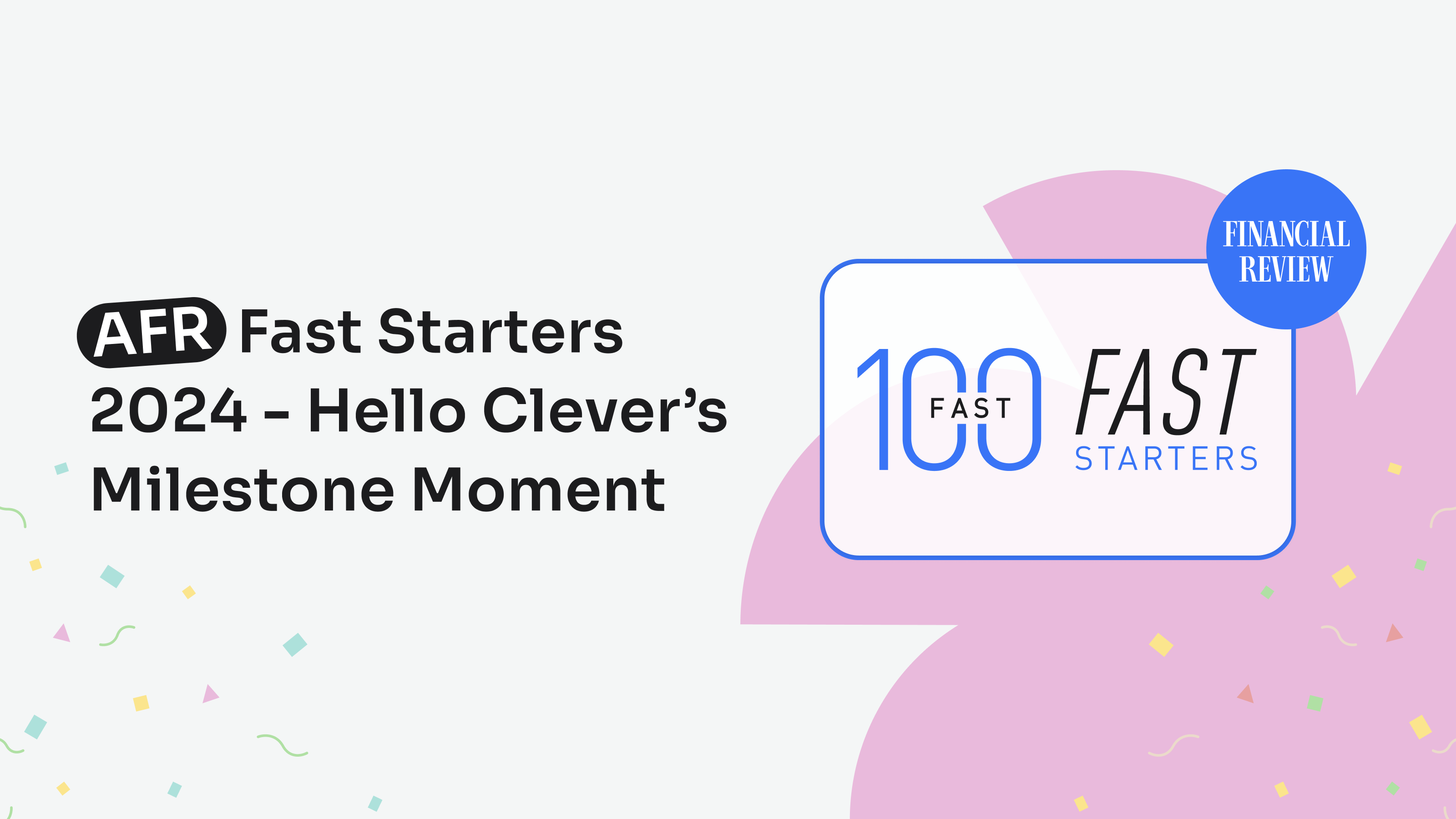 AFR Fast Starters 2024: Hello Clever’s Milestone Moment.