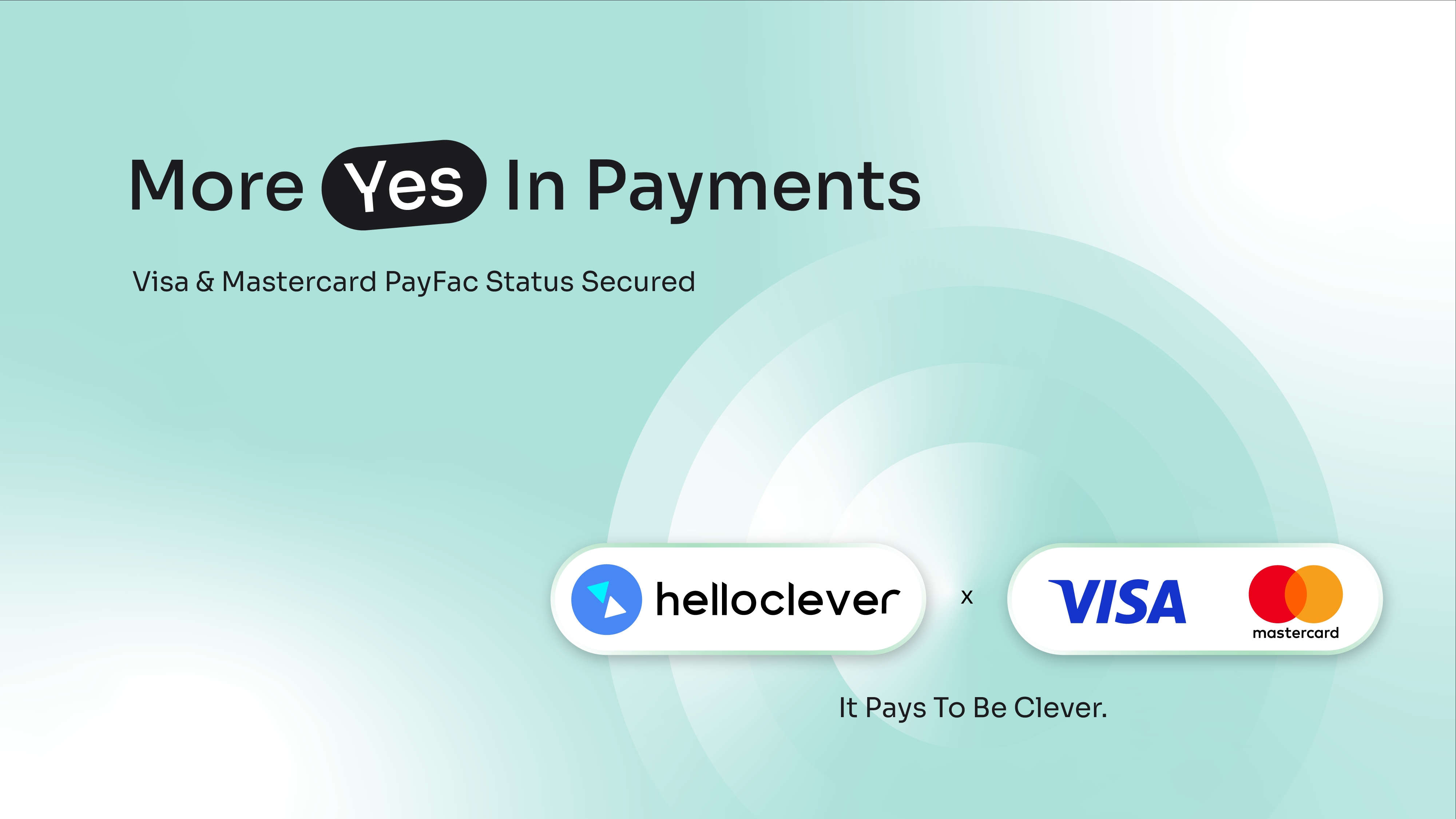 More Yes in Payments: Hello Clever Levels Up with PayFac Status.