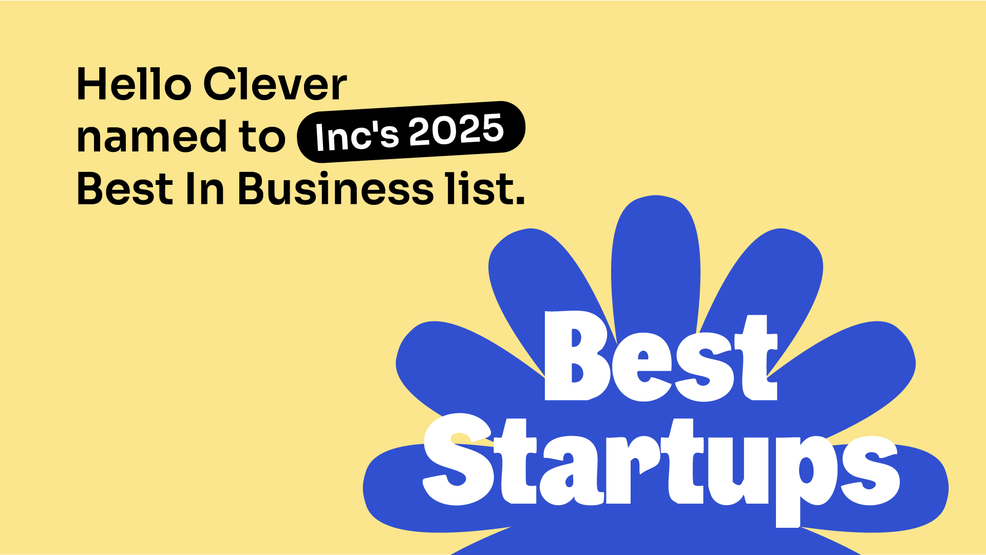Hello Clever named to Inc’s 2025 Best In Business list.